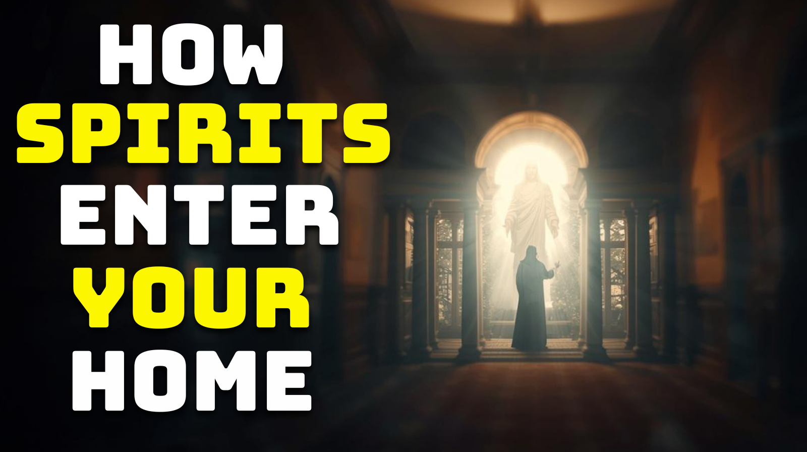 How Spirits Enter Your Home