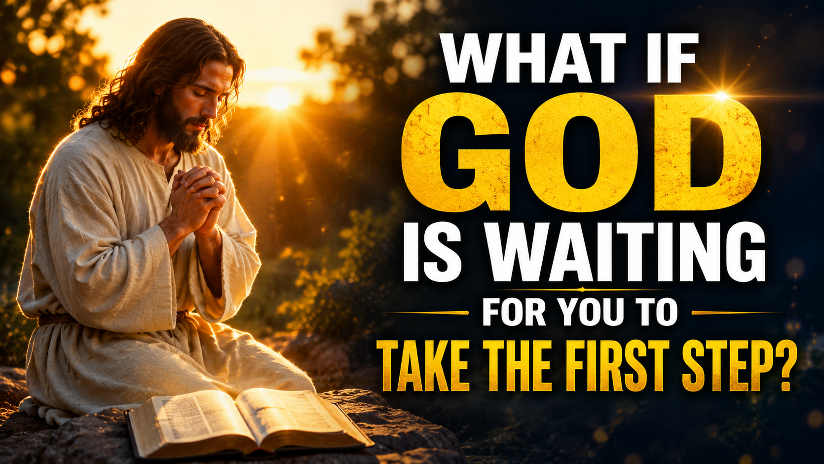 What If God Is Waiting for You to Take the First Step?