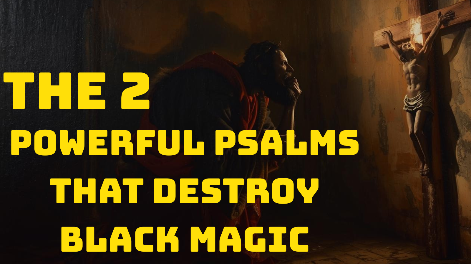 The 2 Powerful Psalms That Destroy Black Magic